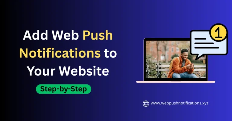 How to Add Web Push Notifications to Your Website